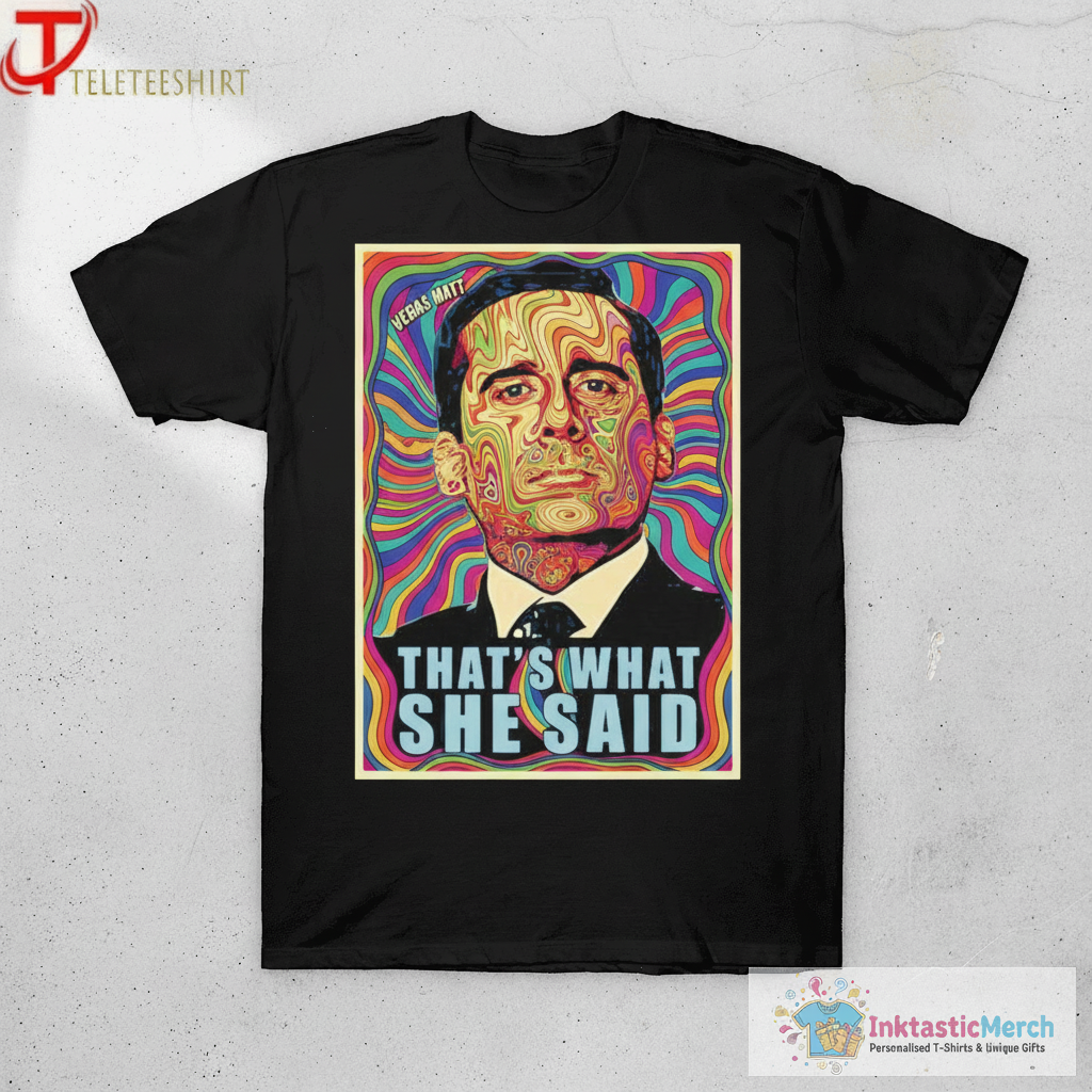 Vegas Matt That’s What She Said T-shirts 1 Vegas Matt That’s What She Said T-shirts