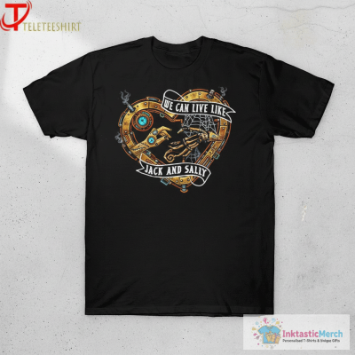 We Can Live Like Jack And Sally T-Shirts