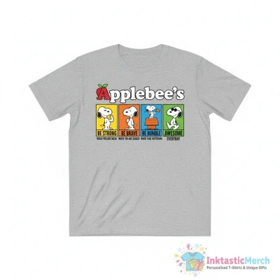 Applebees Snoopys be strong be brave be humble be awesome shirt - High Quality Printed T-Shirt
