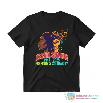 Assata Shakur 1947 2025 Freedom and Solidarity shirt - High Quality Printed T-Shirt
