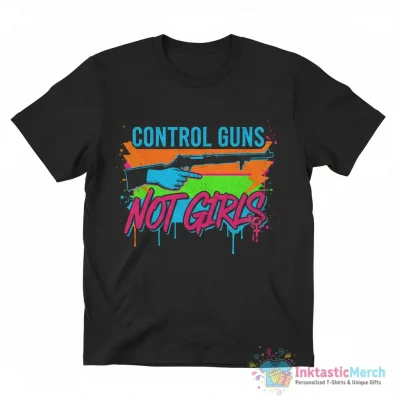 Biden control guns not girls shirt - High Quality Printed T-Shirt