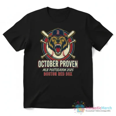 Boston Red Sox october proven MLB Postseason 2025 shirt - High Quality Printed T-Shirt