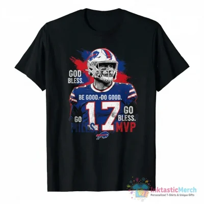 Buffalo Bills Josh Allen 17 be good do good God bless go Bills MVP 17 shirt - High Quality Printed T-Shirt