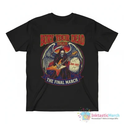 Bury Your Dead Tour 2001-2025 Shirt - High Quality Printed T-Shirt