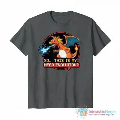 Charizard so this is my Mega Evolution shirt - High Quality Printed T-Shirt