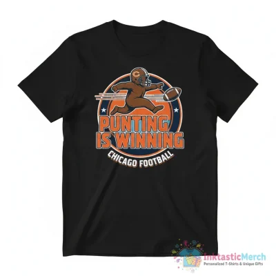 Chicago Bears Punting is winning shirt - High Quality Printed T-Shirt