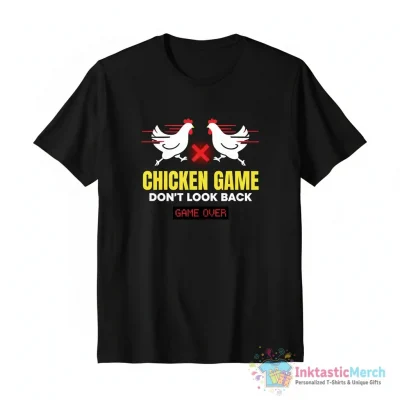 Chicken game don’t look at the chicken gameover shirt - High Quality Printed T-Shirt