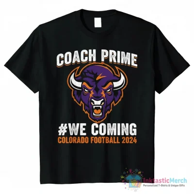 Deion Sanders Coach Prime We Coming Colorado Football Fan 2024 shirt - High Quality Printed T-Shirt