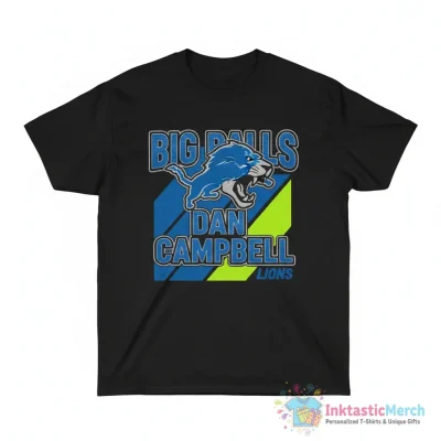 Detroit Lions Big balls Dan Campbell NFL shirt - High Quality Printed T-Shirt