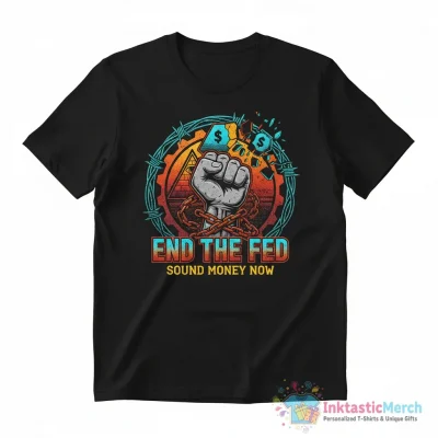 End The Fed shirt - High Quality Printed T-Shirt