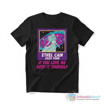 Ethel Cain 2025 tour music if you love me keep it to yourself shirt - High Quality Printed T-Shirt
