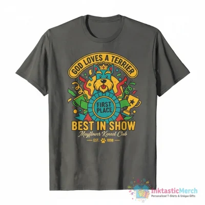 God loves a Terrier best in show Mayflower Kennel Club dog show cartoon shirt - High Quality Printed T-Shirt