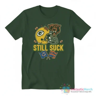 Green Bay Packers The Bears Still Suck Football Shirt - High Quality Printed T-Shirt