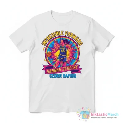 Hannah Stuelke The Incredible Stuck Forward Cedar Rapids Shirt - High Quality Printed T-Shirt