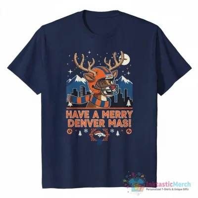 Have a Merry Denver Mas football Denver Broncos NFL Christmas shirt - High Quality Printed T-Shirt