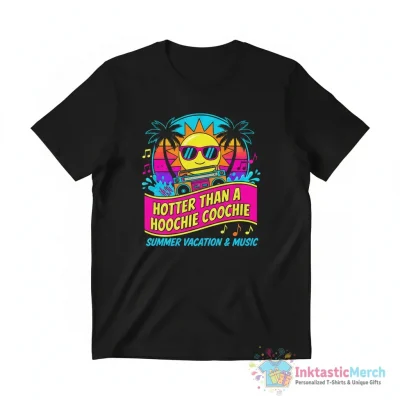 Hotter Than A Hoochie Coochie Summer Vacation Music Lover shirt - High Quality Printed T-Shirt