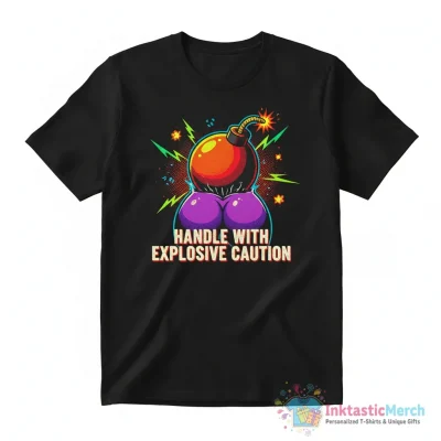 I have a bomb in my ass shirt - High Quality Printed T-Shirt