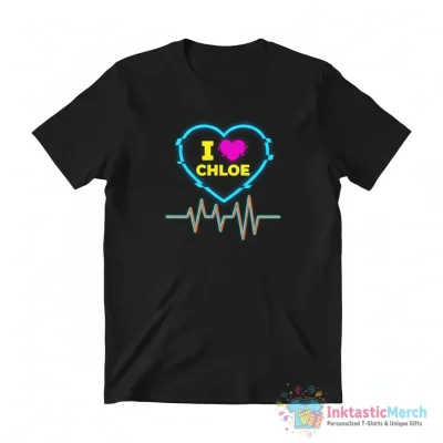 I Love Chloe shirt - High Quality Printed T-Shirt