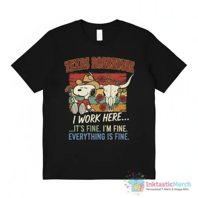 I work at texas roadhouse x tired snoopy it’s fine i’m fine everything is fine shirt - High Quality Printed T-Shirt