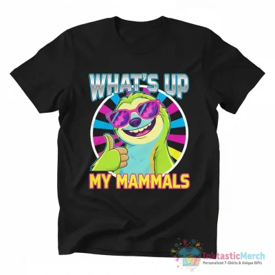 Ice Age Sid the Sloth what’s up My Mammals funny shirt - High Quality Printed T-Shirt