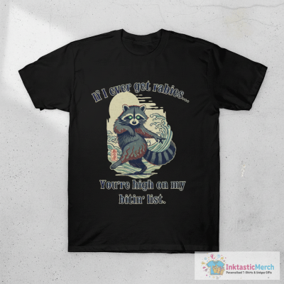 if i ever get rabies T-Shirt