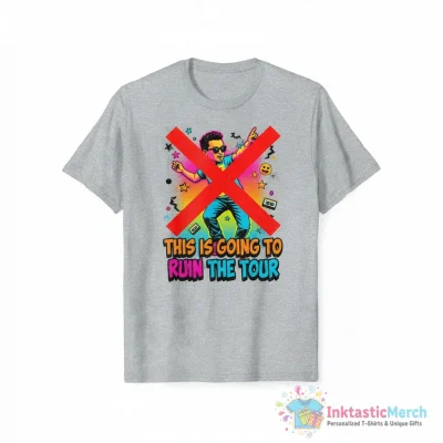 Justin Timberlake this is going to ruin the tour shirt - High Quality Printed T-Shirt