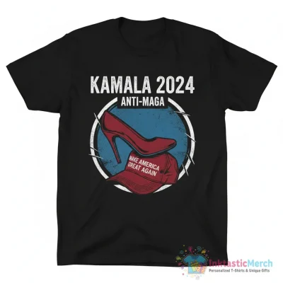 Kamala 2024 Anti-Maga high heels step on red hat shirt - High Quality Printed T-Shirt