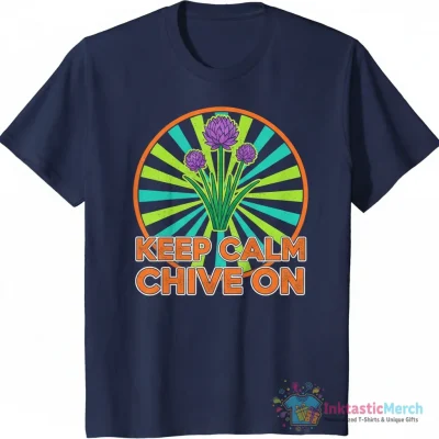 Keep calm and Chive on shirt - High Quality Printed T-Shirt