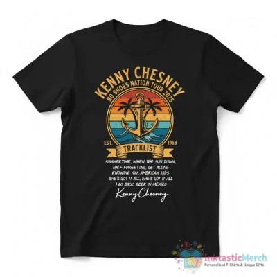 Kenny Chesney No Shoes Nation tour 2025 est 1968 tracklist signature shirt - High Quality Printed T-Shirt