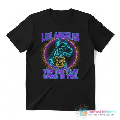 Los Angeles you got that dawg in you X-ray shirt - High Quality Printed T-Shirt