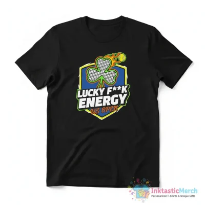 Lucky fuck energy US open shirt - High Quality Printed T-Shirt