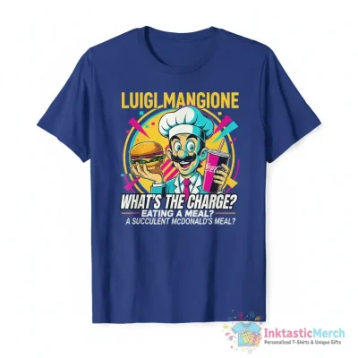 Luigi Mangione What’s the charge eating a meal a succulent McDonald’s meal shirt - High Quality Printed T-Shirt