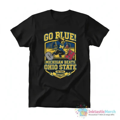 Michigan Wolverines Beat Ohio State Buckeyes Go Blue shirt - High Quality Printed T-Shirt