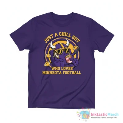 Minnesota Vikings Just a Chill Guy Who Loves Minnesota Football Meme NFL shirt - High Quality Printed T-Shirt