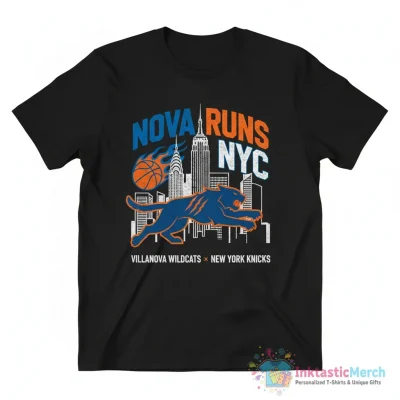 Nova Runs NYC Villanova Wildcats x New York Knicks shirt - High Quality Printed T-Shirt