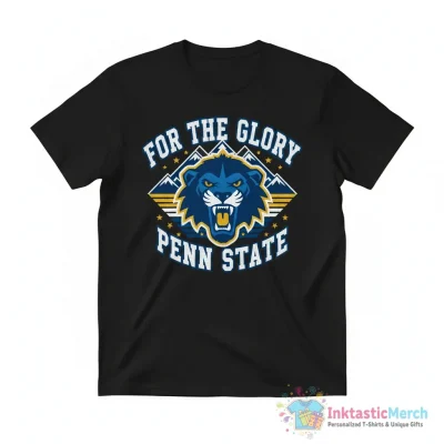 Penn State Nittany Lions for the glory of Penn State shirt - High Quality Printed T-Shirt