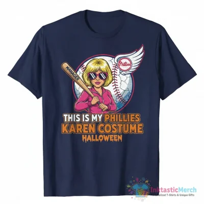 Phillies Karen this is my costume Halloween funny shirt - High Quality Printed T-Shirt
