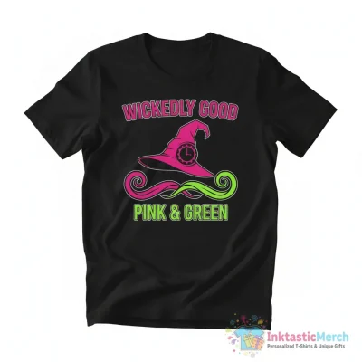 Pink goes good with green Wicked musical shirt - High Quality Printed T-Shirt