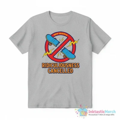 Ridiculousness Cancelled skateboarding shirt - High Quality Printed T-Shirt