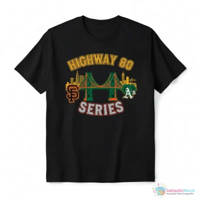 San Francisco Giants x Oakland Athletics Highway 80 Series shirt - High Quality Printed T-Shirt