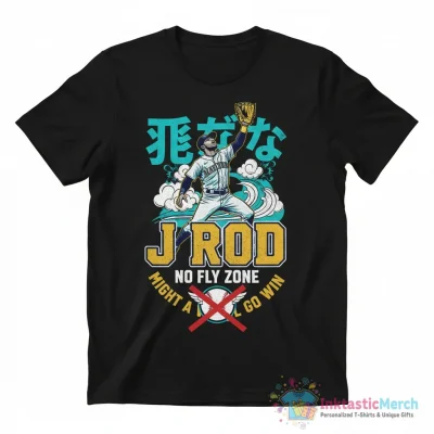 Seattle Mariners Julio Rodríguez J Rod One Piece no fly zone might as well go win shirt - High Quality Printed T-Shirt