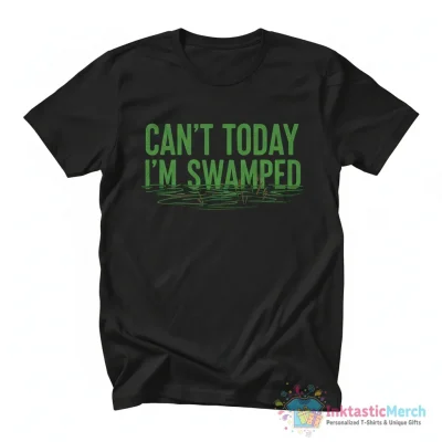Shrek funny cant today I’m swamped graphic shirt - High Quality Printed T-Shirt
