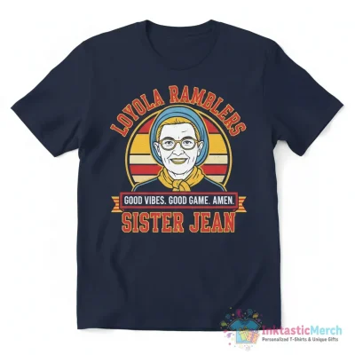 Sister Jean Loyola University Chicago Ramblers shirt - High Quality Printed T-Shirt