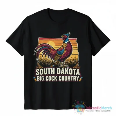 South Dakota is big cock country pheasant shirt - High Quality Printed T-Shirt