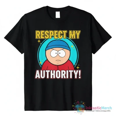South Park Cartman Respect My Authority Shirt - High Quality Printed T-Shirt