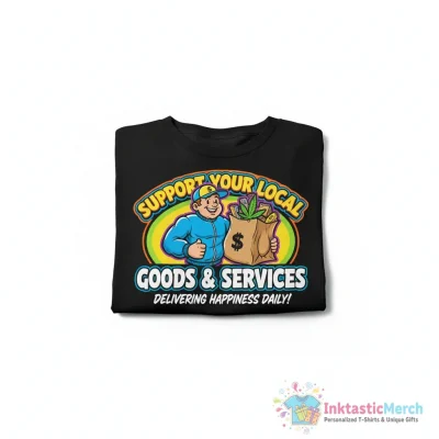 Support your local drug dealer shirt - High Quality Printed T-Shirt