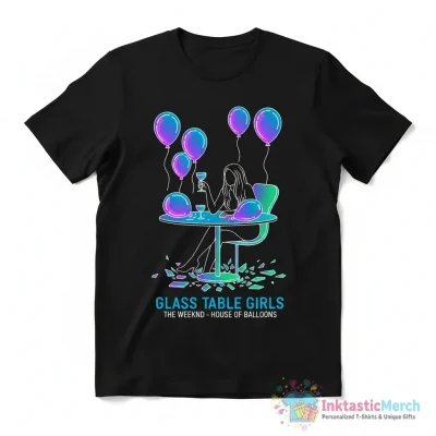 The Weeknd Glass Table Girls house of balloons shirt - High Quality Printed T-Shirt