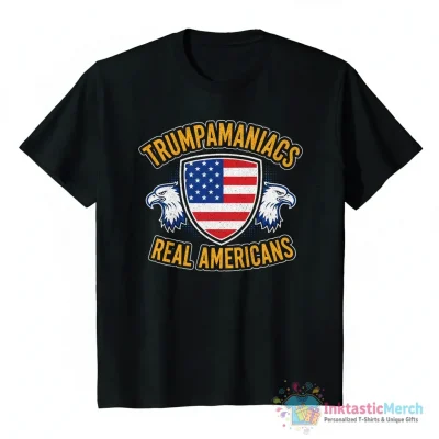 Trumpamaniacs Real Americans American flag shirt - High Quality Printed T-Shirt