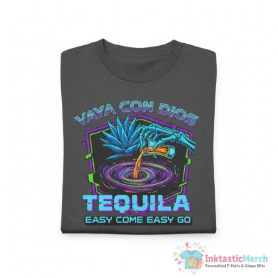 Vaya Con Dios Tequila easy come easy go shirt - High Quality Printed T-Shirt