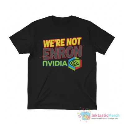 We’re not enron NVIDIA shirt - High Quality Printed T-Shirt